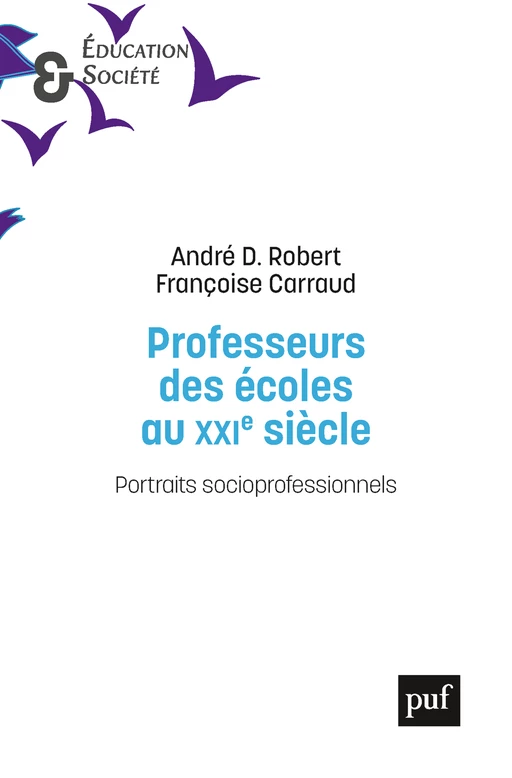 Professeurs des écoles au XXIe siècle - André D. Robert, Françoise Carraud - Humensis