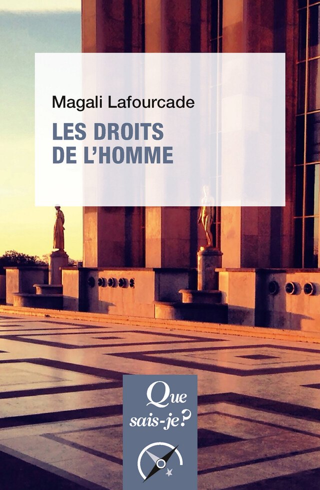 Les Droits de l'homme - Magali Lafourcade - Que sais-je ?