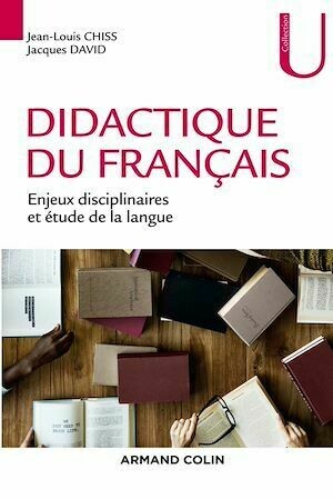 Didactique du français - Jacques David, Jean-Louis Chiss - Armand Colin