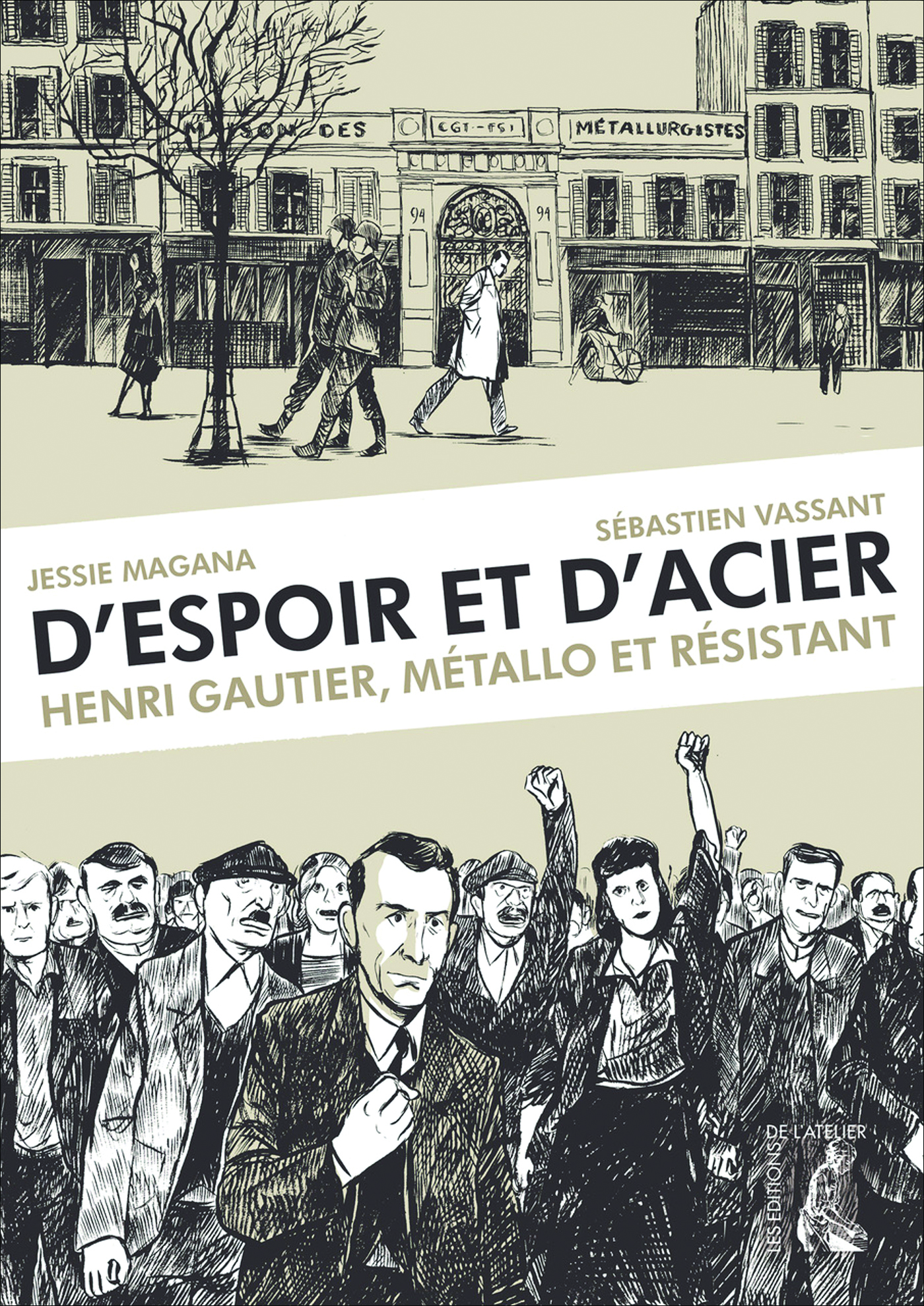 D'espoir et d'acier - Sébastien Vassant, Jessie Magana - Éditions de l'Atelier