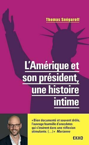 L'Amérique et son président, une histoire intime - Thomas SNÉGAROFF - Dunod