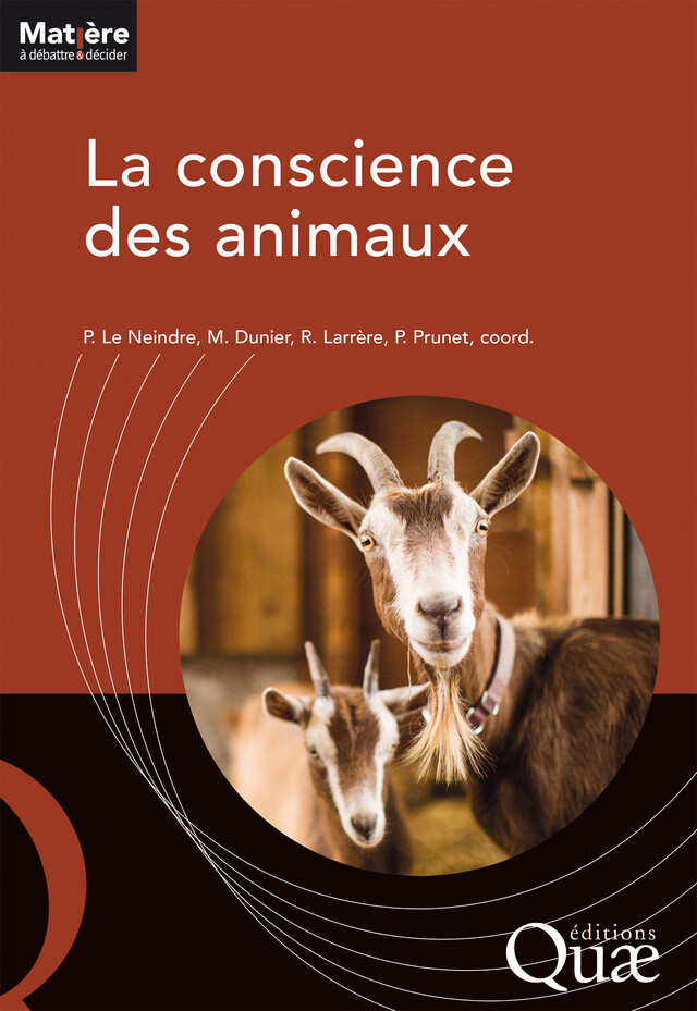 La conscience des animaux - Pierre Le Neindre, Muriel Dunier, Raphaël Larrere, Patrick Prunet - Quæ