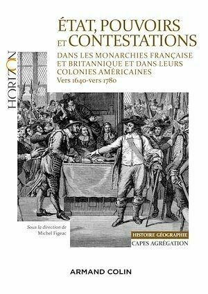 État, pouvoirs et contestations dans les monarchies française et britannique -  Collectif - Armand Colin