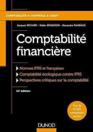 Comptabilité financière - 11e éd. - Jacques Richard, Didier Bensadon, Alexandre Rambaud - Dunod