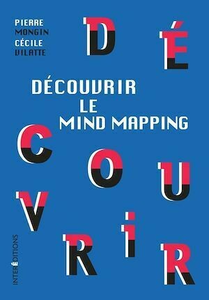 Découvrir le Mind Mapping - Pierre Mongin, Madame Cécile Vilatte - InterEditions