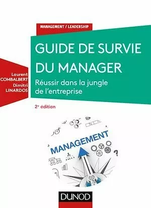 Guide de survie du manager - 2e éd. - Dimitri Linardos, Laurent Combalbert - Dunod