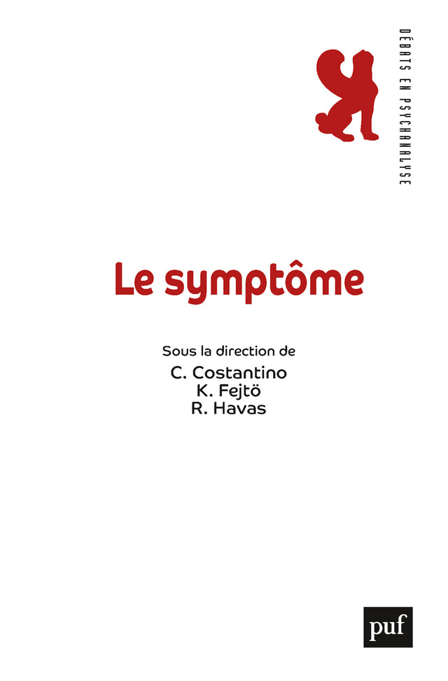 Le symptôme - Charlotte Costantino, Kalyane Fejtö, Roland Havas - Presses Universitaires de France