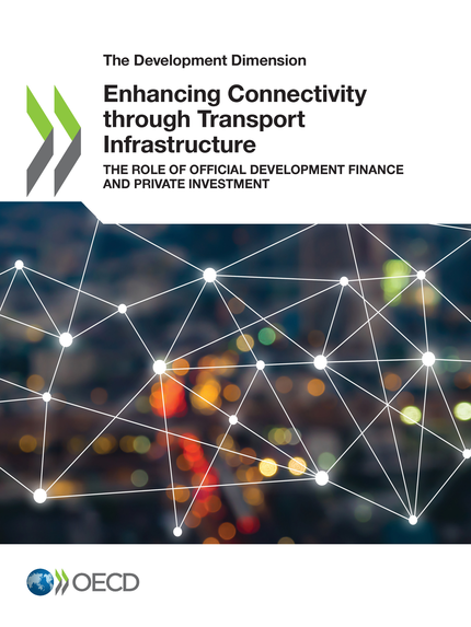 Enhancing Connectivity through Transport Infrastructure -  Collectif - OCDE / OECD