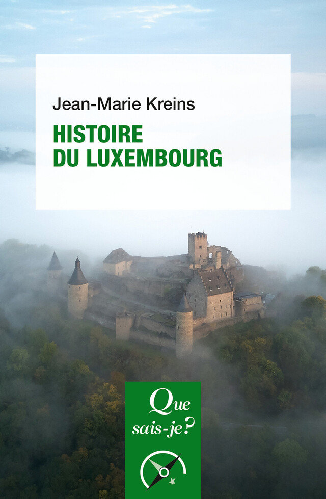Histoire du Luxembourg - Jean-Marie Kreins - Que sais-je ?