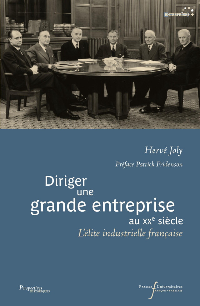 Diriger une grande entreprise au XXe siècle - Hervé Joly - Presses universitaires François-Rabelais
