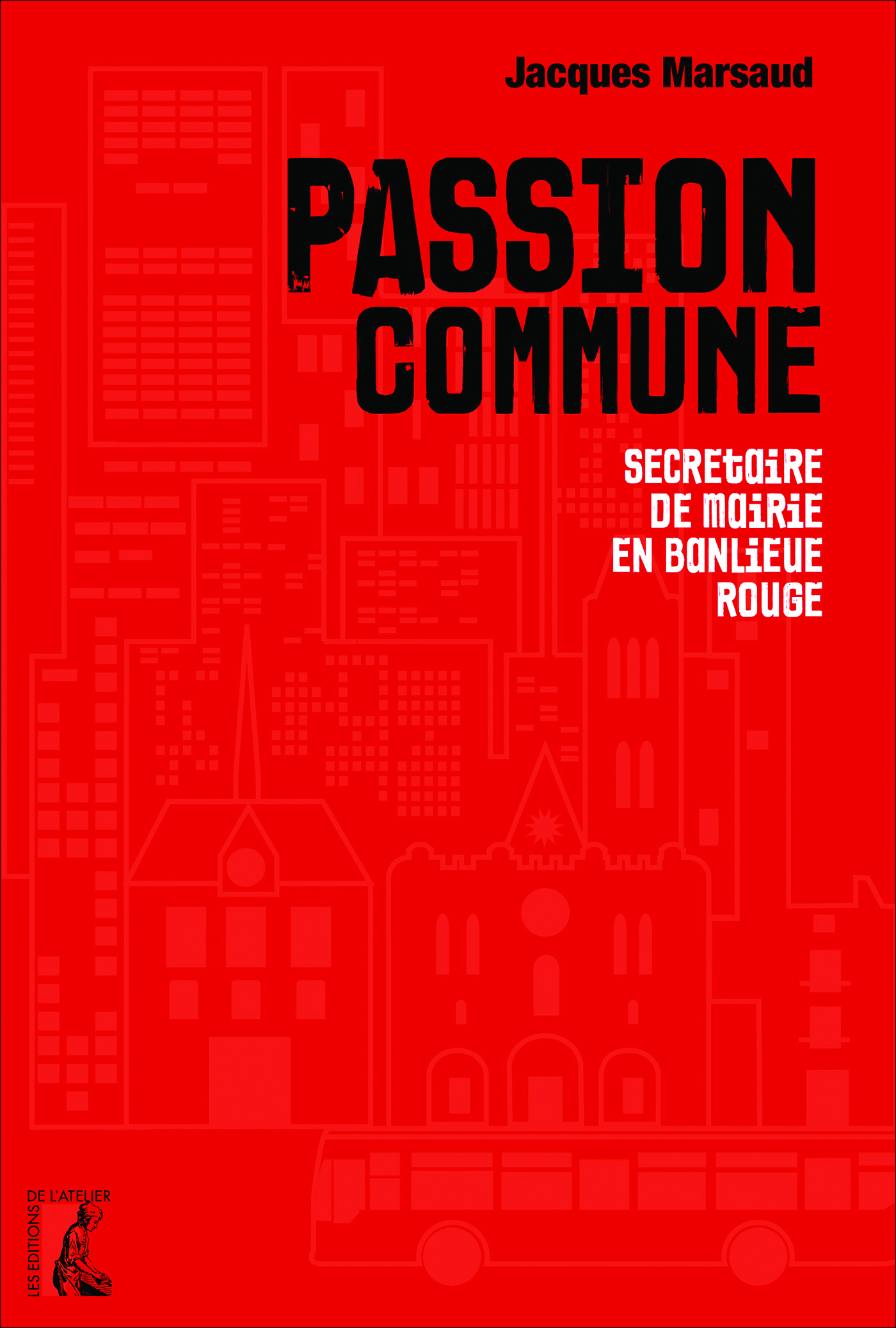 Passion commune - Jacques Marsaud - Éditions de l'Atelier