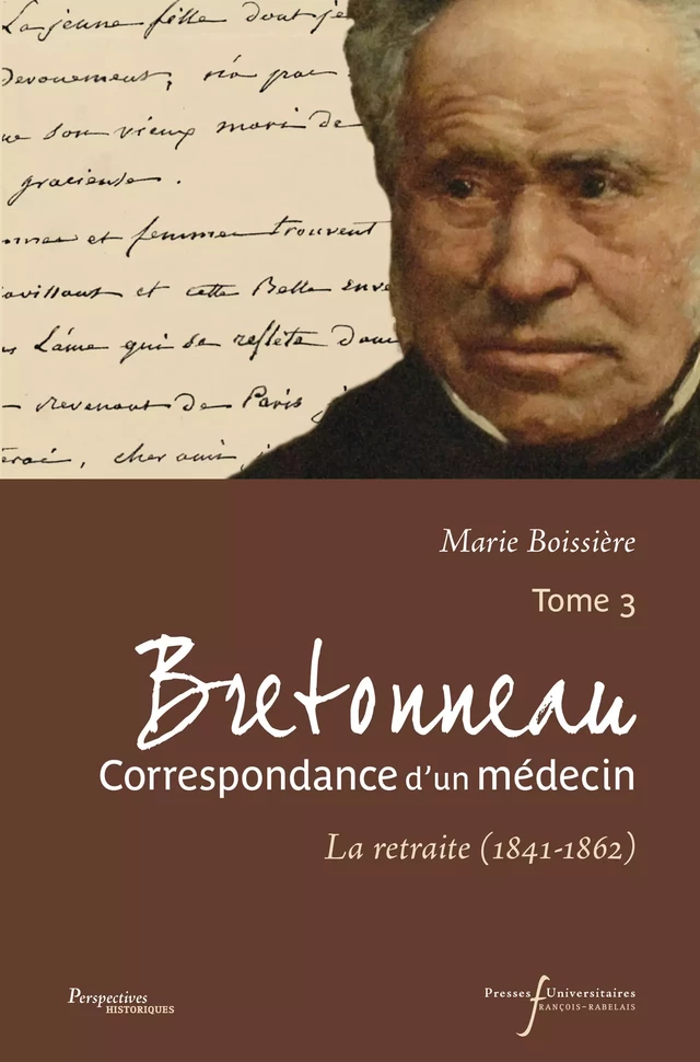 Bretonneau. Correspondance d’un médecin – Tome 3 - Pierre-Fidèle Bretonneau - Presses universitaires François-Rabelais