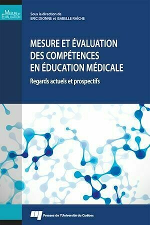 Mesure et évaluation des compétences en éducation médicale - Éric Dionne, Isabelle Raîche - Presses de l'Université du Québec