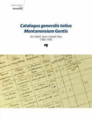 Catalogus generalis totius Montanensium Gentis de l'abbé Jean-Joseph Roy 1785-1795 - Denis Brassard - Presses de l'Université du Québec
