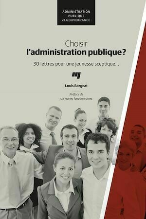 Choisir l'administration publique? - Louis Borgeat - Presses de l'Université du Québec