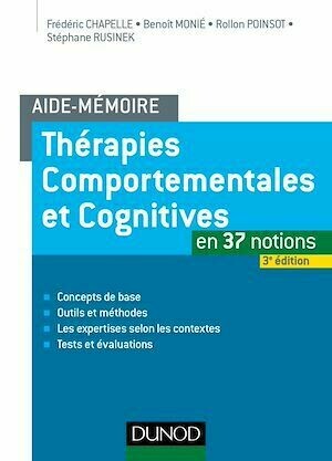 Aide-mémoire - Thérapies comportementales et cognitives - Stéphane Rusinek, Rollon Poinsot, Frédéric Chapelle, Benoît Monié - Dunod