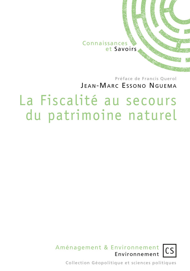 La Fiscalité au secours du patrimoine naturel - Jean-Marc Essono Nguema - Connaissances & Savoirs