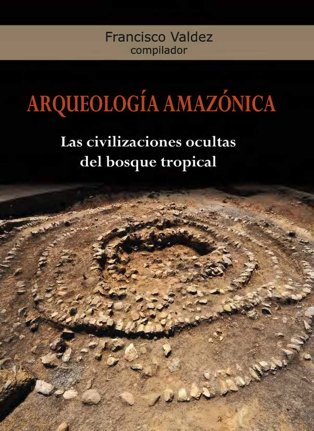 Arqueología Amazónica -  - IRD Éditions