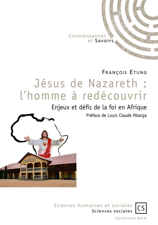 Jésus de Nazareth : l'homme à redécouvrir - François Etung - Connaissances & Savoirs