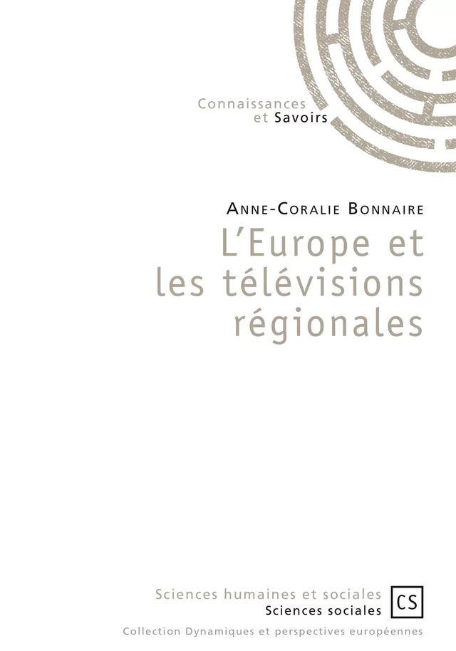 L'Europe et les télévisions régionales - Anne-Coralie Bonnaire - Connaissances & Savoirs