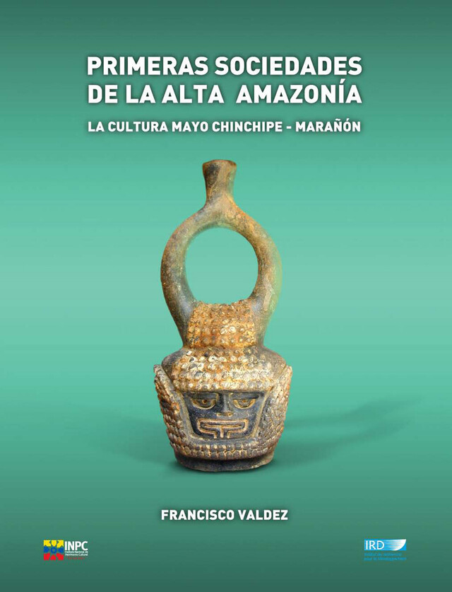 Primeras sociedades de la alta Amazonia - Francisco Valdez - IRD Éditions