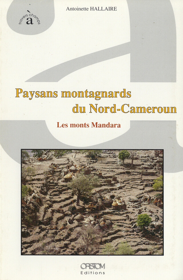 Paysans montagnards du Nord-Cameroun - Antoinette Hallaire - IRD Éditions