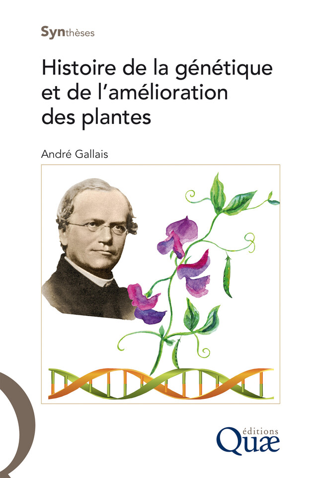 Histoire de la génétique et de l'amélioration des plantes - André Gallais - Quæ