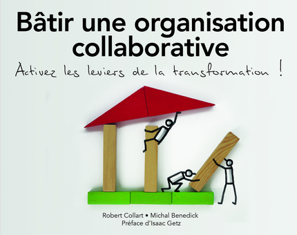 Bâtir une organisation collaborative - Robert Collart, Michal Benedick - Pearson