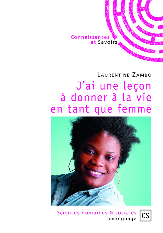 J'ai une leçon à donner à la vie en tant que femme - Laurentine Zambo - Connaissances & Savoirs