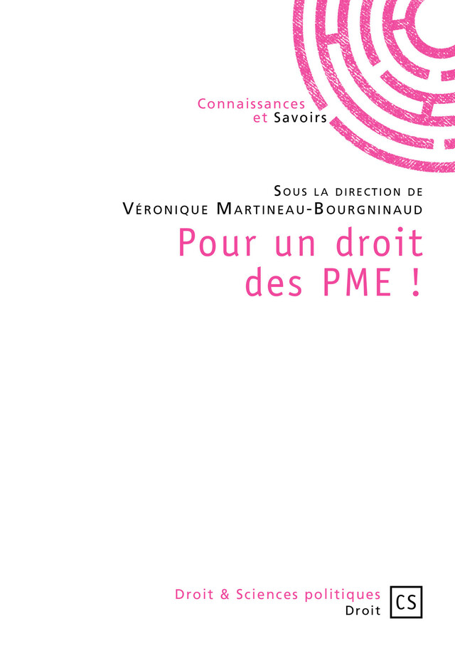 Pour un droit des PME ! - Sous la Direction de Véronique Martineau-Bourgninaud - Connaissances & Savoirs