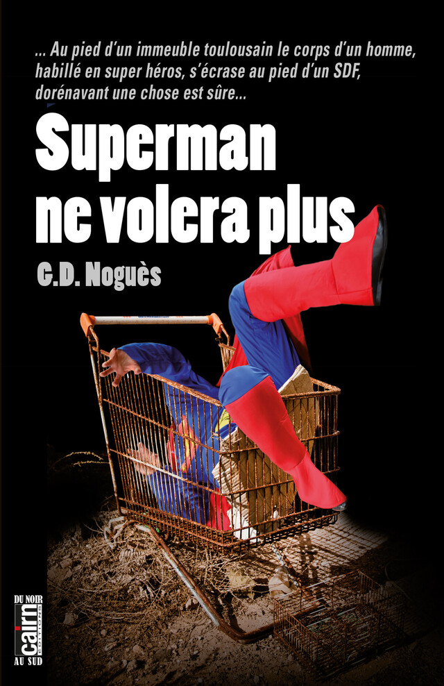 Superman ne volera plus - G.D. Noguès - Cairn