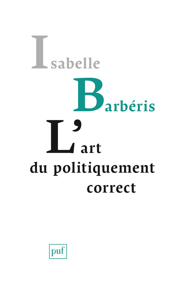 L'art du politiquement correct - Isabelle Barbéris - Presses Universitaires de France