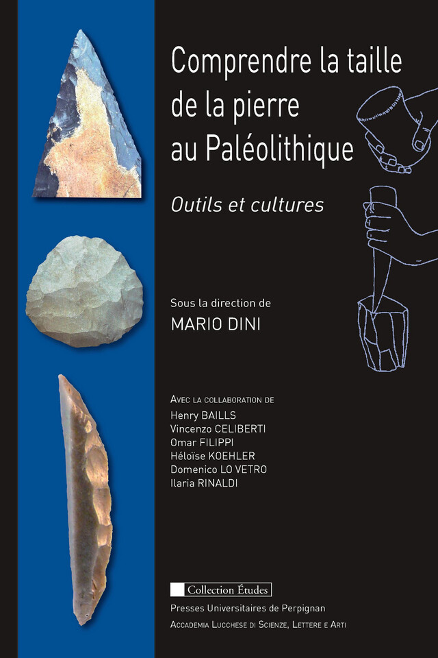 Comprendre la taille de la pierre au Paléolithique - Henri Baills, Mario Dini - Presses universitaires de Perpignan