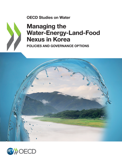 Managing the Water-Energy-Land-Food Nexus in Korea -  Collectif - OCDE / OECD