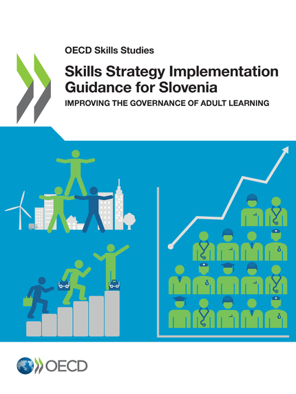 Skills Strategy Implementation Guidance for Slovenia -  Collectif - OCDE / OECD