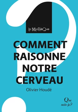 Comment raisonne notre cerveau