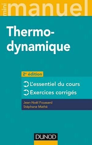 Mini manuel - Thermodynamique - 2e éd. - Jean-Noël Foussard, Stéphane Mathé - Dunod