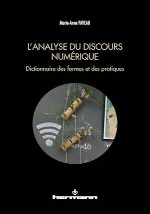 L'analyse du discours numérique - Marie-Anne Paveau - Hermann