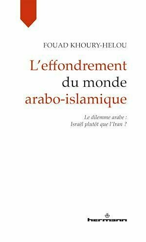 L'effondrement du monde arabo-islamique - Fouad Khoury-Helou - Hermann