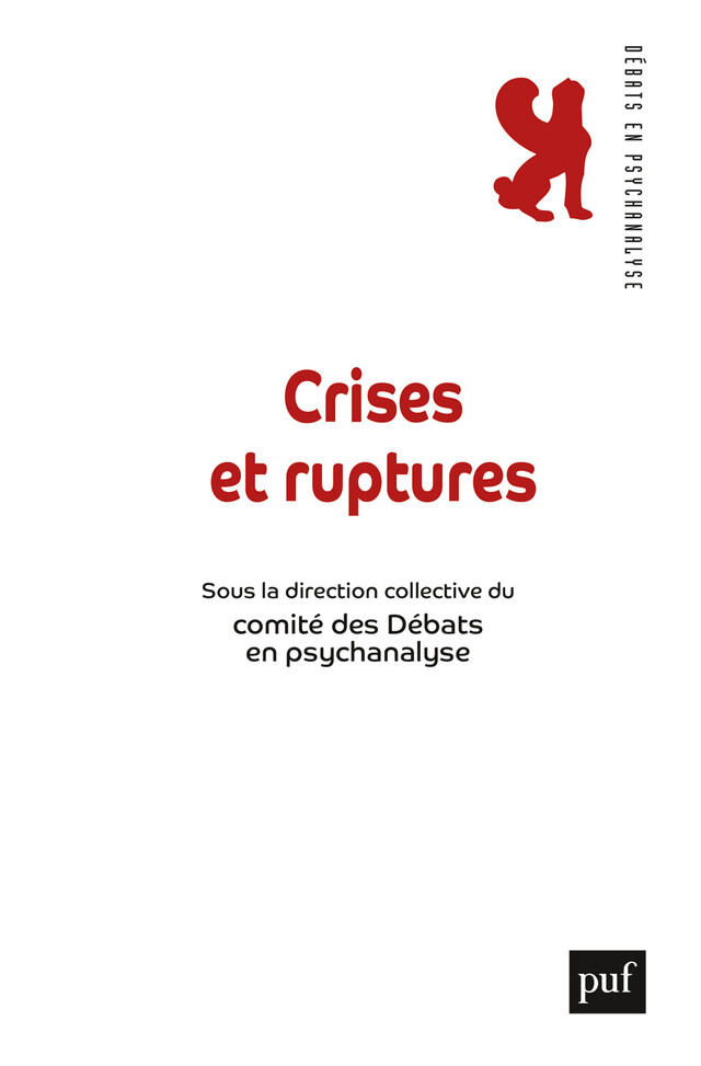 Crises et ruptures - Comité des Débats En Psychanalyse - Presses Universitaires de France