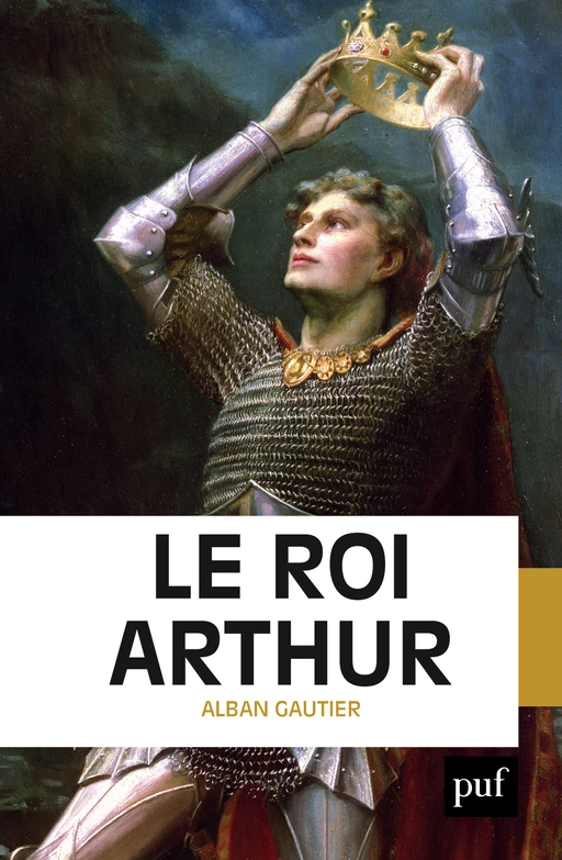 Le roi Arthur - Alban Gautier - Humensis