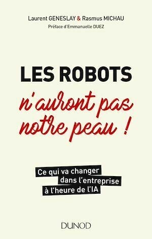 Les robots n'auront pas notre peau ! - Laurent Geneslay, Rasmus Michau - Dunod