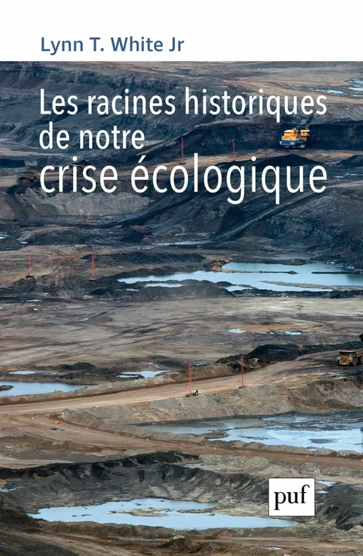 Les racines historiques de notre crise écologique - Lynn T. White - Humensis