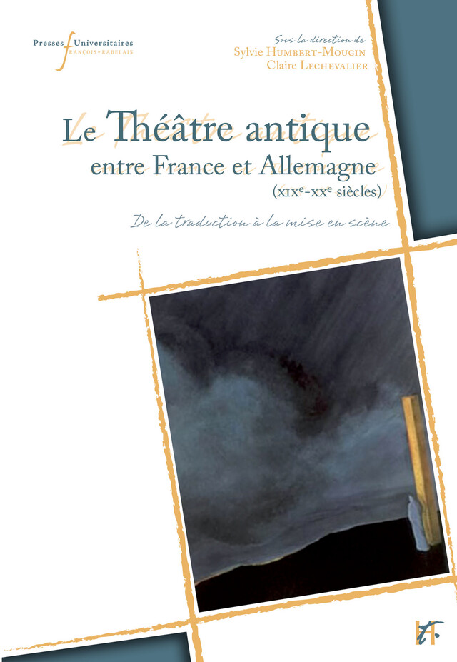 Le théâtre antique entre France et Allemagne (XIXe-XXe siècles) -  - Presses universitaires François-Rabelais