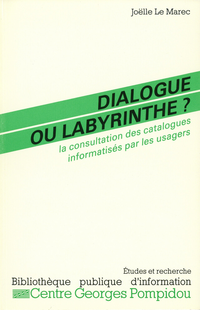 Dialogue ou labyrinthe ? - Joëlle le Marec - Éditions de la Bibliothèque publique d’information
