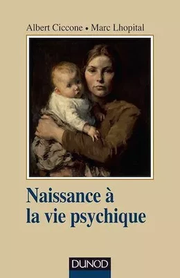 Naissance à la vie psychique - 3e éd.