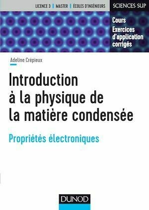 Introduction à la physique de la matière condensée - Adeline Crépieux - Dunod