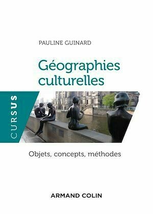 Géographies culturelles - Pauline Guinard - Armand Colin