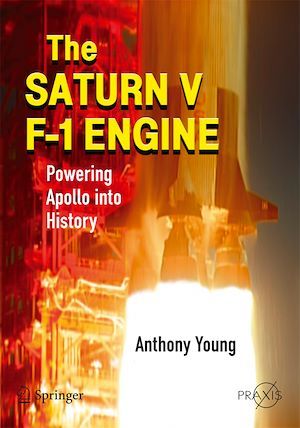 The Saturn V F-1 Engine - Anthony Young - Praxis