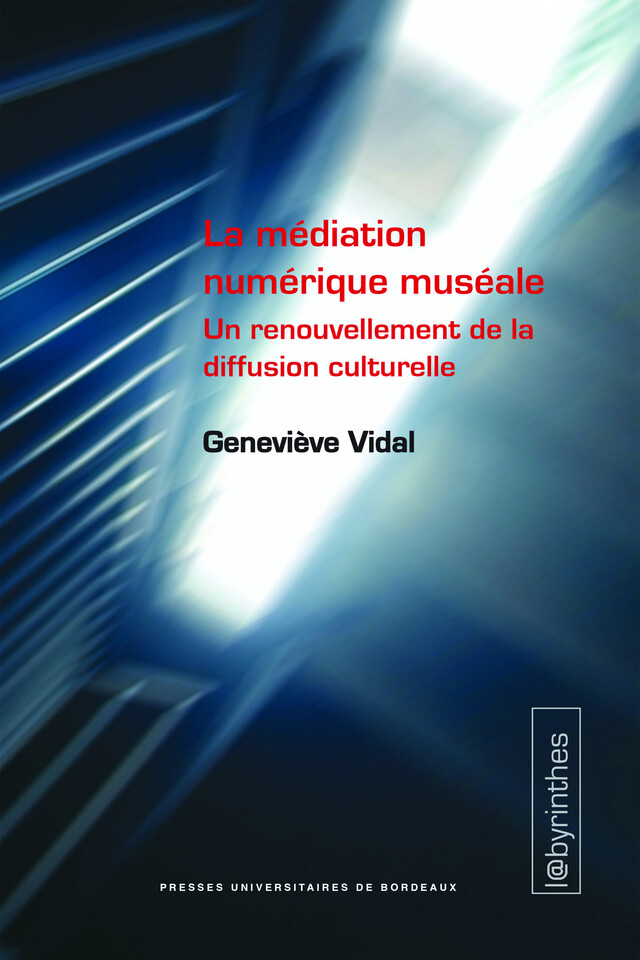 La médiation numérique muséale - Geneviève VIDAL - Presses universitaires de Bordeaux